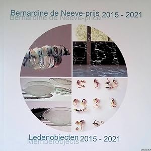 Immagine del venditore per Bernardine de Neeve-prijs 2015-2021 = Bernardine de Neeve-price: ledenobjecten 2015-2021 = memberobjects venduto da Klondyke