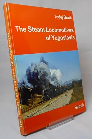Seller image for The Steam Locomotives of Yugoslavia for sale by Horsham Rare Books