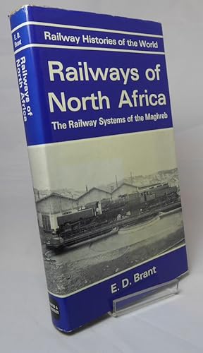 Bild des Verkufers fr Railways of North Africa - the Railway Systems of the Maghreb, Algeria, Tunisia, Morocco and Libya zum Verkauf von Horsham Rare Books