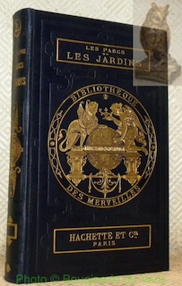 Image du vendeur pour Les parcs et les jardins. Ouvrage illustr de 29 vignettes par Alexandre de Bar. Troisime dition revue et augmente par l'auteur. Collection Bibliothque des merveilles. mis en vente par Bouquinerie du Varis