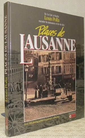 Image du vendeur pour De la Cit  Ouchy Louis Polla raconte la naissance et la vie des places de Lausanne. mis en vente par Bouquinerie du Varis