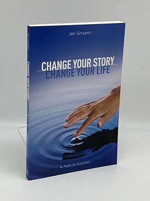 Seller image for Change Your Story, Change Your Life A Path to Success for sale by True Oak Books