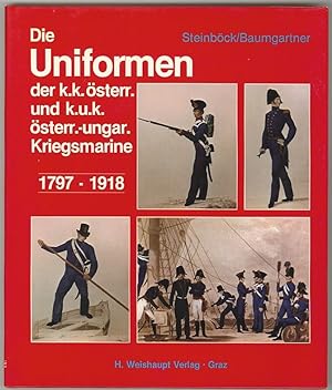 Bild des Verkufers fr Die Uniformen der k.k. sterreichischen und k.u.k. sterreichisch-ungarischen Kriegsmarine. zum Verkauf von Antiquariat Berghammer