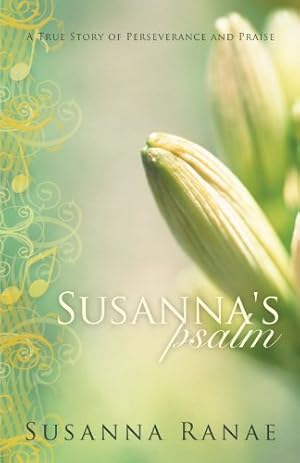 Seller image for Susanna's Psalm: A True Story of Perseverance and Praise for sale by -OnTimeBooks-
