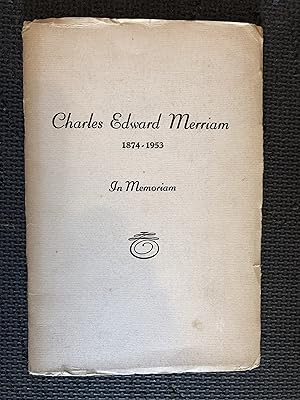 Charles Edward Merriam; 1874-1953; In Memoriam