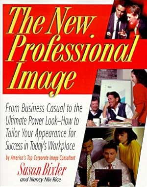 Image du vendeur pour The New Professional Image : From Business Casual to the Ultimate Power Look mis en vente par Reliant Bookstore