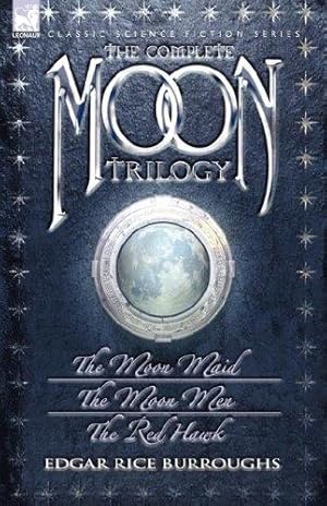 Bild des Verkufers fr The Complete Moon Trilogy: The Moon Maid, the Moon Men & the Red Hawk zum Verkauf von WeBuyBooks