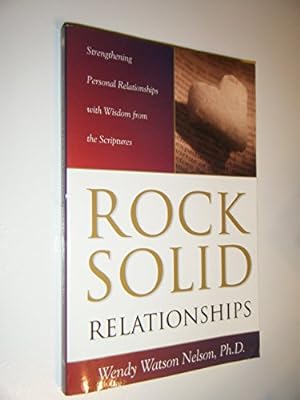 Seller image for Rock Solid Relationships: Strengthening Personal Relationships with Wisdom from the Scriptures for sale by -OnTimeBooks-