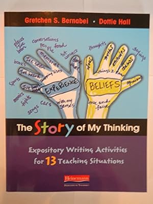 Seller image for The Story of My Thinking: Expository Writing Activities for 13 Teaching Situations for sale by ZBK Books