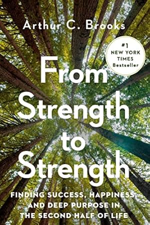 Imagen del vendedor de From Strength to Strength: Finding Success, Happiness, and Deep Purpose in the Second Half of Life a la venta por -OnTimeBooks-