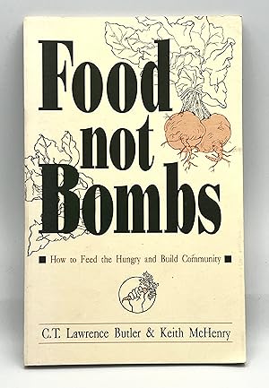 Image du vendeur pour Food not Bombs How to Feed the Hungry and Build Community mis en vente par lizzyoung bookseller