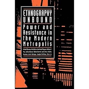 Seller image for Ethnography Unbound: Power and Resistance in the Modern Metropolis for sale by WeBuyBooks
