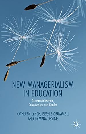 Bild des Verkufers fr New Managerialism in Education: Commercialization, Carelessness and Gender zum Verkauf von WeBuyBooks