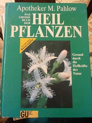 Das grosse Buch der Heilpflanzen Gesund durch die Heilkräfte der Natur von Manfred Pahlow Rezepte...