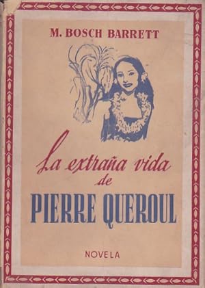Bild des Verkufers fr La extraa vida de Pierre Queroul. Narraciones de los mares del Sur zum Verkauf von LIBRERA GULLIVER