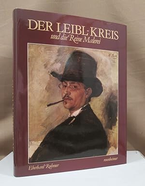Bild des Verkufers fr Der Leibl-Kreis und die reine Malerei. zum Verkauf von Dieter Eckert