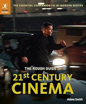 Bild des Verkufers fr The Rough Guide to 21st Century Cinema: The Essential Companion to 101 Modern Movies (Rough Guides) zum Verkauf von WeBuyBooks