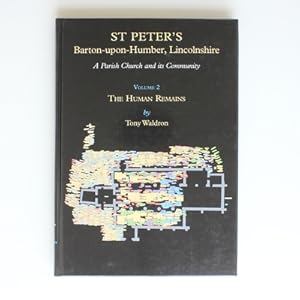 St Peter's, Barton-upon-Humber, Lincolnshire - A Parish Church and its Community: Volume 2 The Hu...