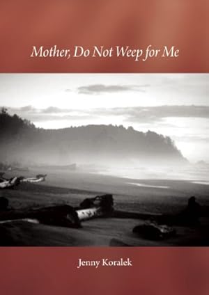 Seller image for Mother, Do Not Weep for Me: A Son's Life Remembered With Joy for sale by ICTBooks