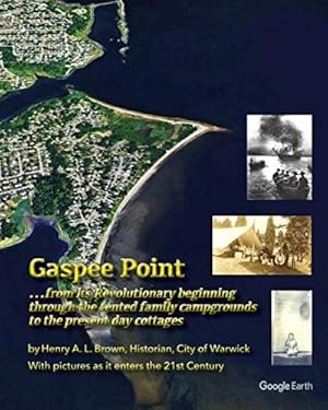 Seller image for Gaspee Point: .from its Revolutionary beginning through the tented family campgrounds to the present day cottages for sale by ZBK Books