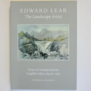 Edward Lear the Landscape Artist: Tours of Ireland and the English Lakes, 1835 and 1836