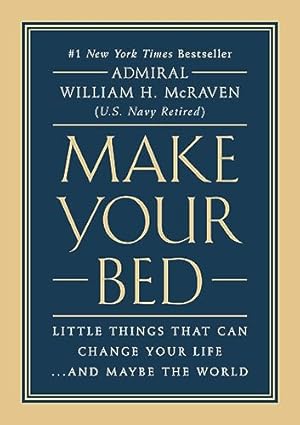 Image du vendeur pour Make Your Bed: Little Things That Can Change Your Life.And Maybe the World mis en vente par -OnTimeBooks-