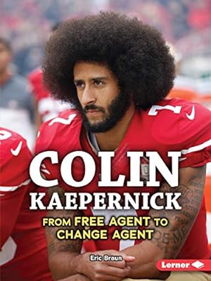 Seller image for Colin Kaepernick: From Free Agent to Change Agent (Gateway Biographies) for sale by ZBK Books