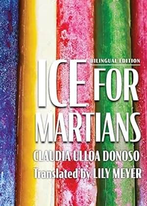Seller image for Ice for Martians: Hielo para marcianos Bilingual edition (Sundial House: Latin American and Iberian Literature in Translation) (Multilingual Edition) for sale by 2nd Life Books