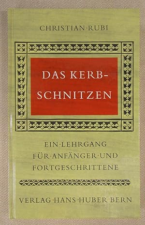 Das Kerbschnitzen: Ein Lehrbuch für Anfänger und Fortgeschrittene. 8. unveränderte Auflage.