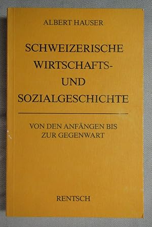 Seller image for Schweizerische Wirtschafts- und Sozialgeschichte von den Anfngen bis zur Gegenwart. for sale by Antiquariat Hanfgarten