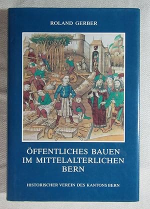 Bild des Verkufers fr ffentliches Bauen im mittelalterlichen Bern. zum Verkauf von Antiquariat Hanfgarten