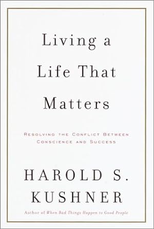 Seller image for Living a Life That Matters: Resolving the Conflict between Conscience and Success for sale by Reliant Bookstore