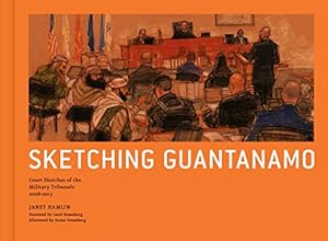 Imagen del vendedor de Sketching Guantanamo: Court Sketches of the Military Tribunals, 2006-2013 a la venta por ICTBooks
