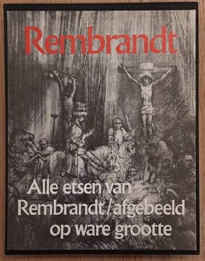 Seller image for Rembrandt. Alle etsen op ware grootte afgebeeld. 312 aafbeeldingen en 3 grote vouwvellen. for sale by Frans Melk Antiquariaat