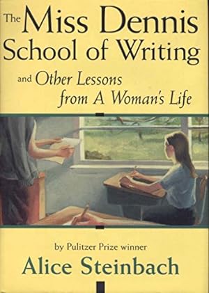Seller image for The Miss Dennis School of Writing: And Other Lessons from a Woman  s Life for sale by ZBK Books