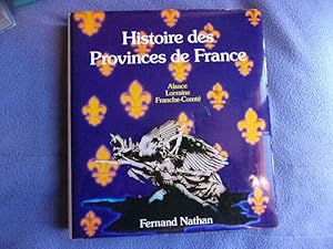 Histoire des provinces de France Alsace Lorraine Franche-Comté