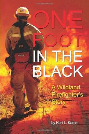 Imagen del vendedor de One Foot In The Black: A Wildland Firefighter's Story a la venta por ZBK Books