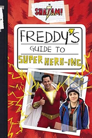 Imagen del vendedor de Shazam!: Freddy's Guide to Super Hero-ing a la venta por Reliant Bookstore