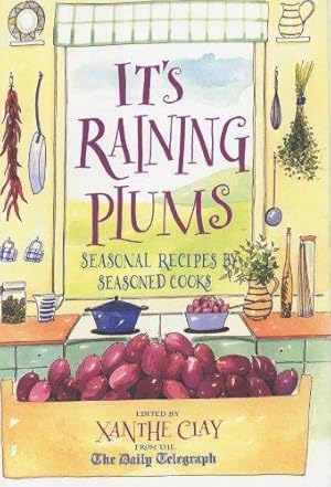 Seller image for It's Raining Plums: Seasonal Recipes by Seasoned Cooks for sale by WeBuyBooks
