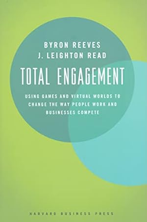 Imagen del vendedor de Total Engagement: How Games and Virtual Worlds Are Changing the Way People Work and Businesses Compete a la venta por ZBK Books