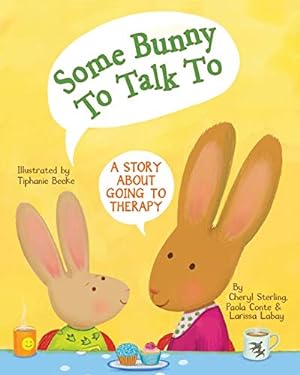 Seller image for Some Bunny To Talk To: A Story About Going to Therapy for sale by ZBK Books