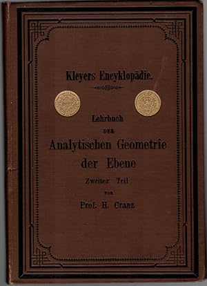 Bild des Verkufers fr Lehrbuch der Analytischen Geometrie der Ebene. Zweiter Teil: Die einzelnen Linien zweiten Grades. [= Kleyers Encyklopdie der gesamten mathematischen, technischen und exakten Natur-Wissenschaften]. zum Verkauf von Antiquariat Fluck