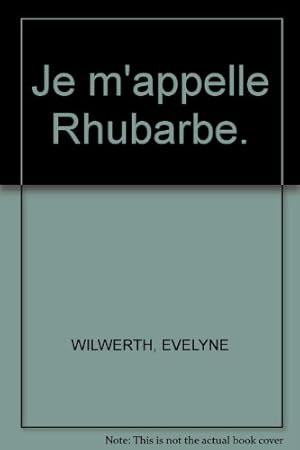 Seller image for Je m'appelle Rhubarbe. for sale by Ammareal