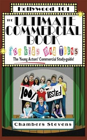 Immagine del venditore per The Ultimate Commercial Book for Kids And Teens: The Young Actors' Commercial Study-guide! (Hollywood 101) venduto da ZBK Books