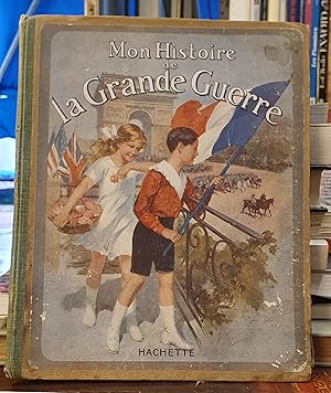 Seller image for Mon histoire de la Grande Guerre for sale by Les Kiosques