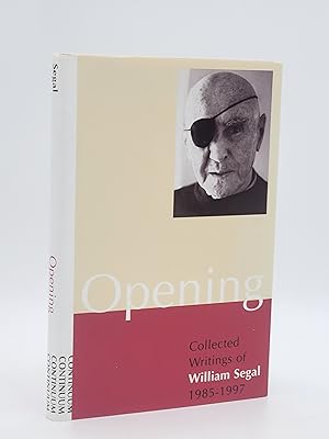 Opening: Collected Writings of William Segal 1985-1997.