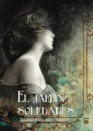 Image du vendeur pour EL JARDÍN DE SOLEDADES mis en vente par Libro Inmortal - Libros&Co. Librería Low Cost