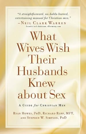 Immagine del venditore per What Wives Wish their Husbands Knew about Sex: A Guide for Christian Men venduto da ZBK Books