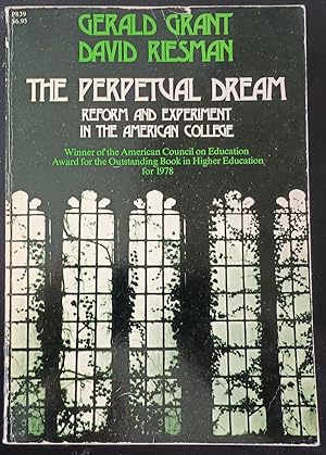 Seller image for The Perpetual Dream: Reform and Experiment in the American College for sale by Trouve Books
