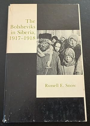 Imagen del vendedor de The Bolsheviks in Siberia, 1917-1918 a la venta por Trouve Books